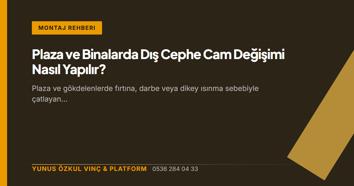 Plaza ve Binalarda Dış Cephe Cam Değişimi Nasıl Yapılır?