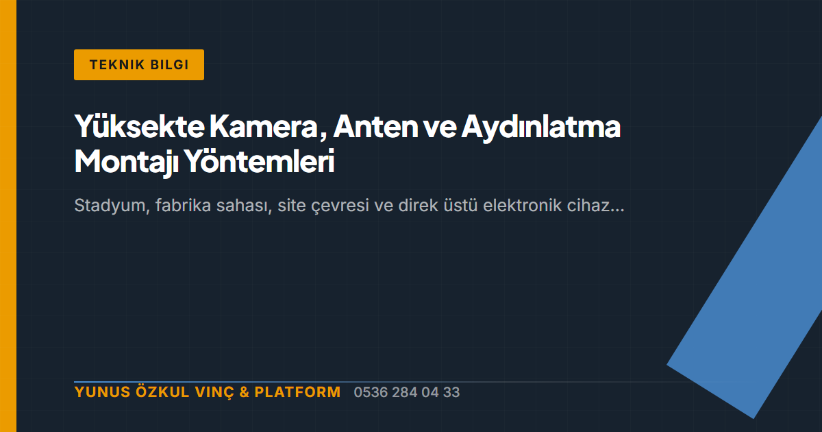 Yüksekte Kamera, Anten ve Aydınlatma Montajı Yöntemleri